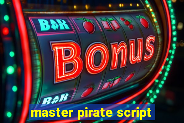 master pirate script